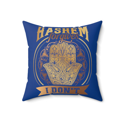 Hashem Forgives I Don't Blue Square Pillow