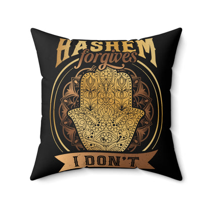 Hashem Forgives I Don't Black Square Pillow